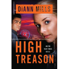 High Treason - An FBI Task Force Novel - DiAnn Mills